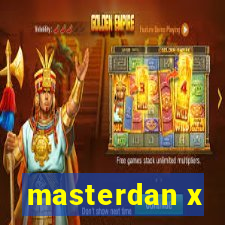 masterdan x